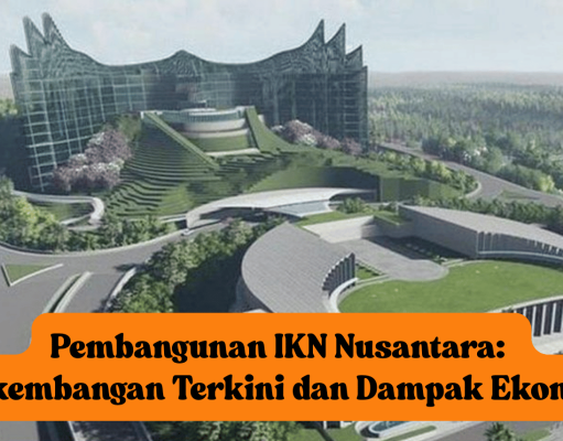 Progres dan Dampak Ekonomi Pembangunan IKN Nusantara 2025-2029