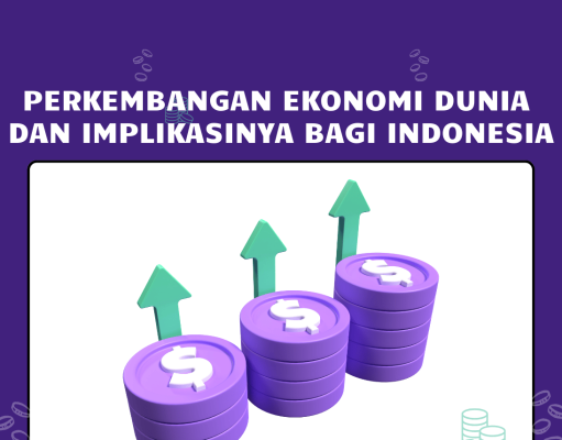 Perkembangan Ekonomi Dunia dan Implikasinya bagi Indonesia